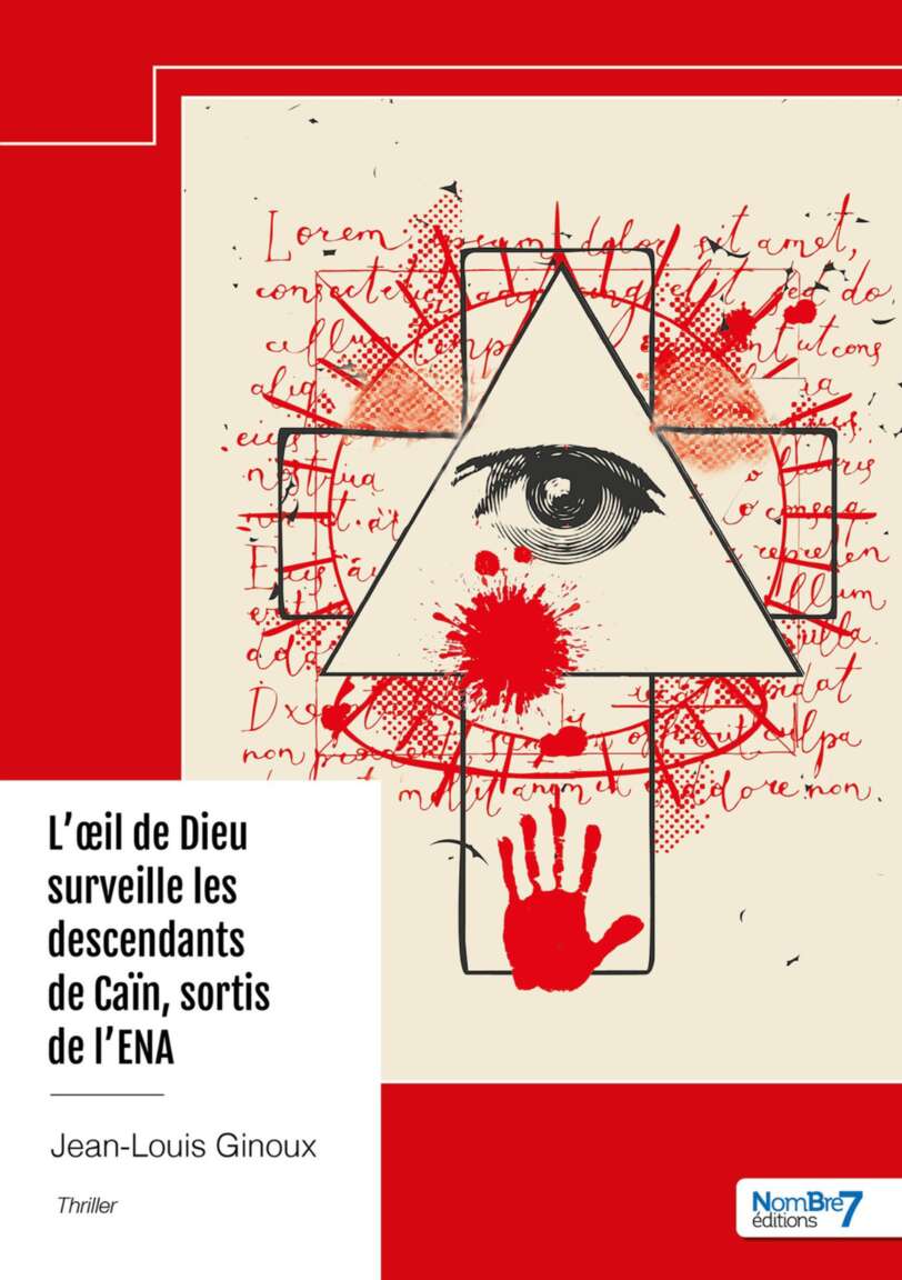 L'œil de Dieu surveille les descendants de Caïn, sortis de l'ENA (French Edition)