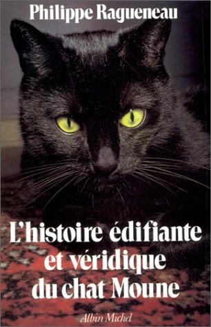 L'histoire edifiante et veridique du chat Moune (French Edition)