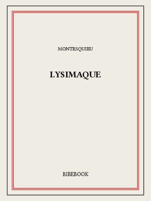 Considérations sur les causes de la grandeur des Romains et de leur décadence suivies du dialogue de Sylla et d'Eucrate et de Lysimaque
