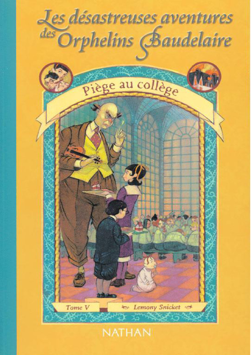 [Orphelins Baudelaire-05] Piege au college