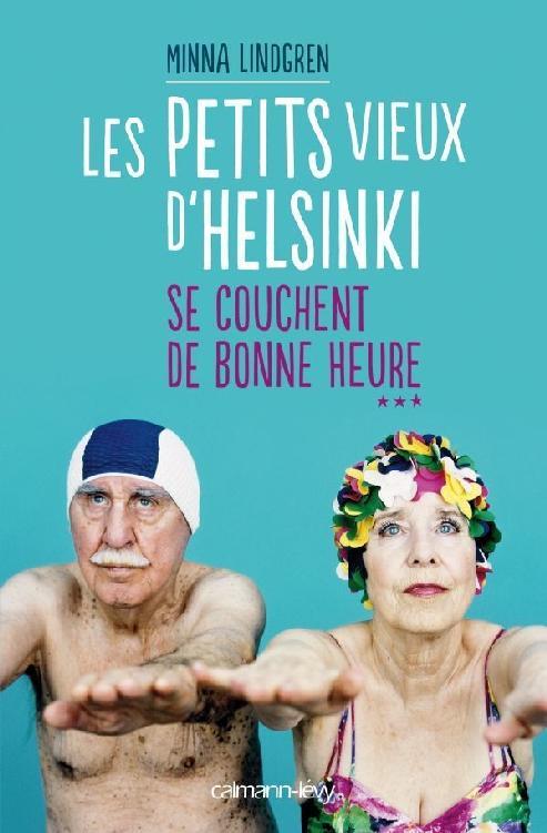 Les Petits vieux d'Helsinki se couchent de bonne heure - tome 3 (Littérature Etrangère) (French Edition)