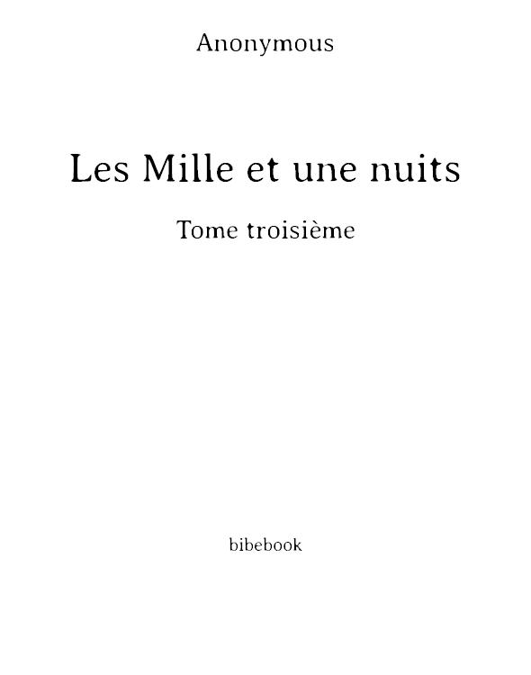 Les Mille et une nuits - Tome troisième