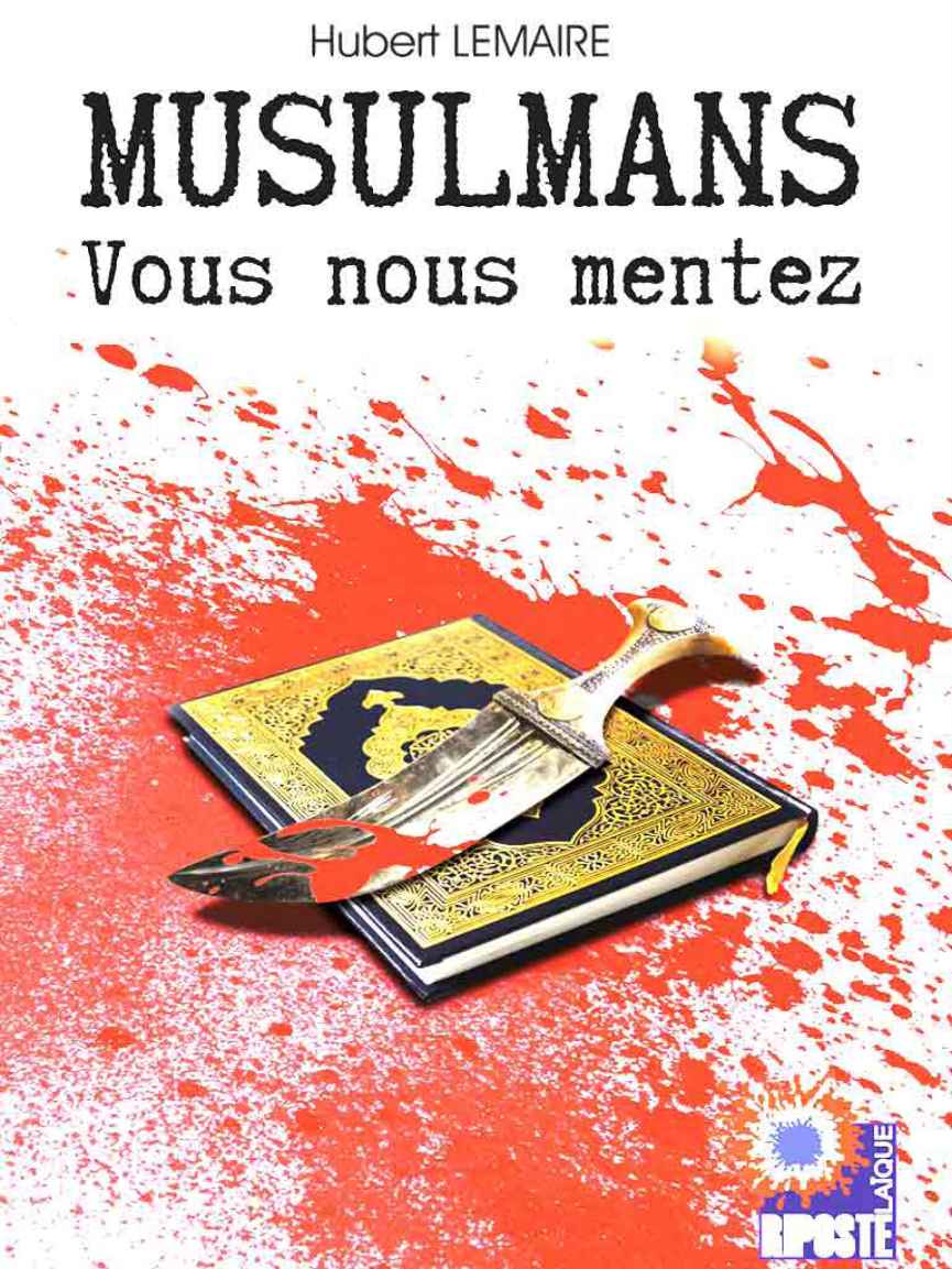 Musulmans, vous nous mentez
