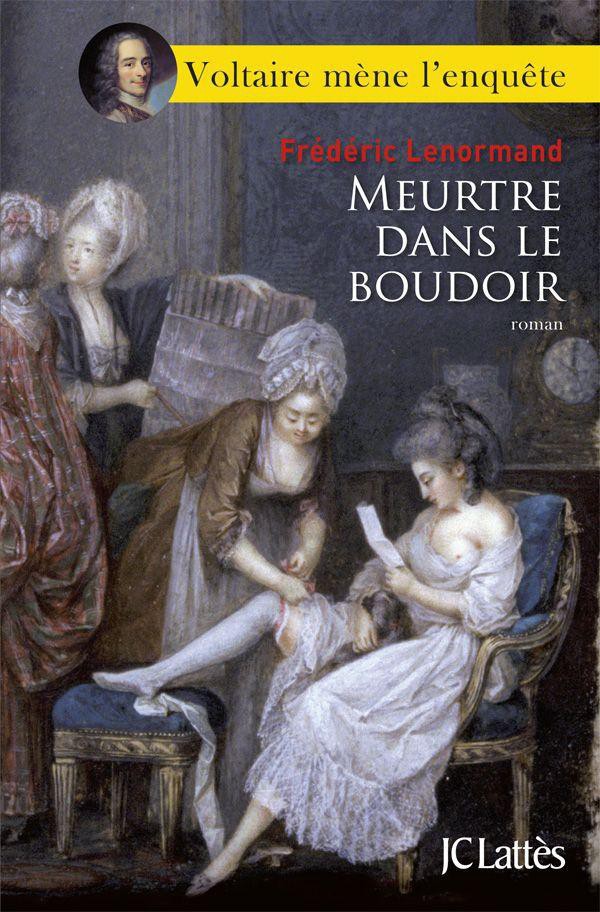 Voltaire mène l'Enquête 02 Meurtre dans le boudoir