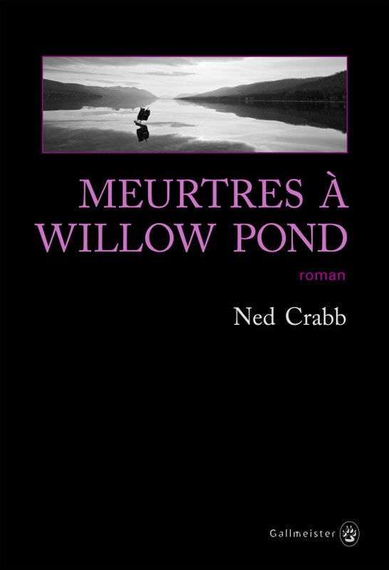 Meurtres à Willow Pond (Gallmeister, Noire, 11 février)