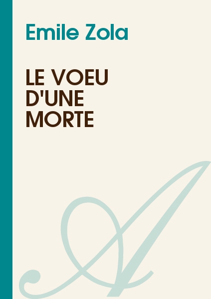 Oeuvres complètes: La confession de Claude. Le voeu d'une morte