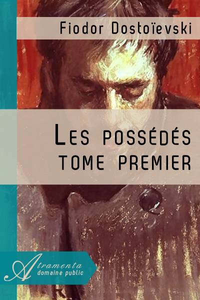 Les possédés - tome premier