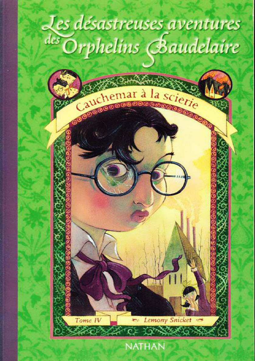 [Orphelins Baudelaire-04] Cauchemar a la scierie
