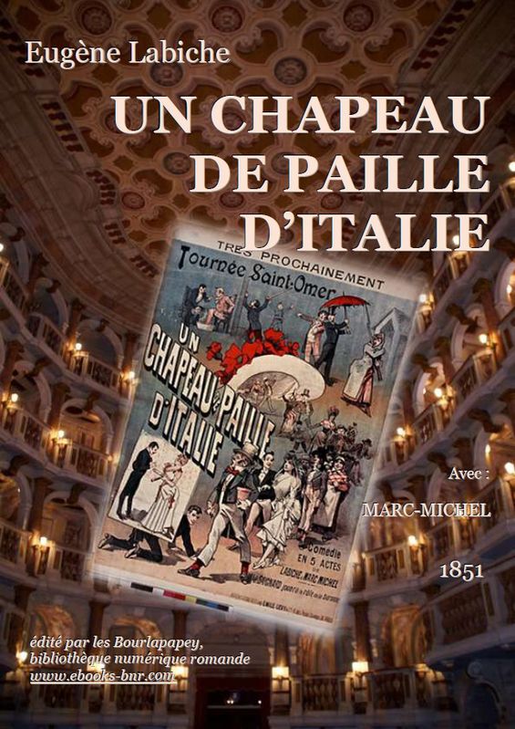 Un chapeau de paille d'Italie: comédie en cinq actes, mêlée de chants