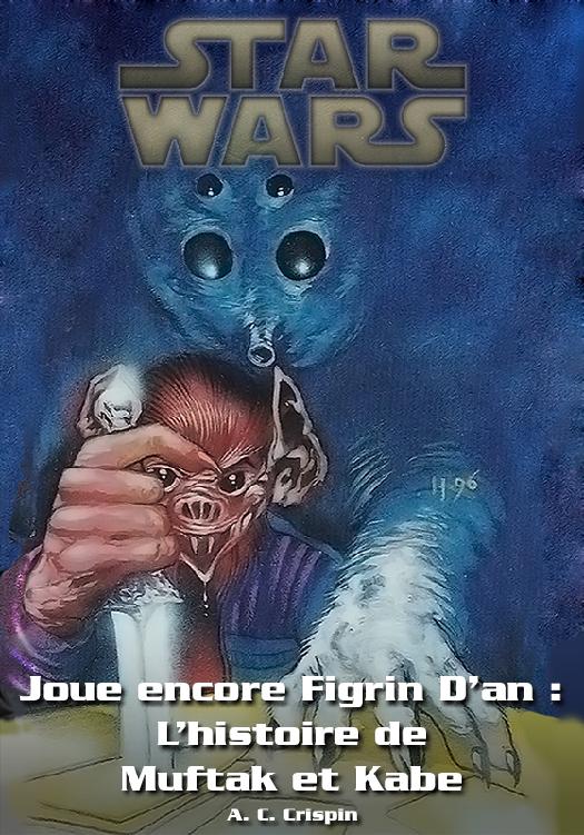 Joue encore Figrin d'An - L'histoire de Muftak et Kabe