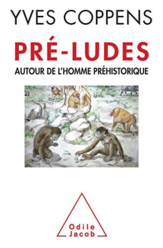 Pré-ludes: Autour de l'homme préhistorique