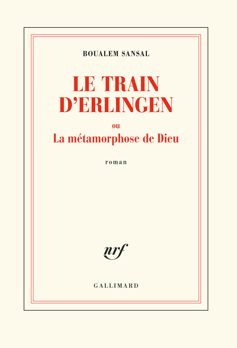 Le train d'Erlingen ou La métamorphose de Dieu (Gallimard, 16 août)