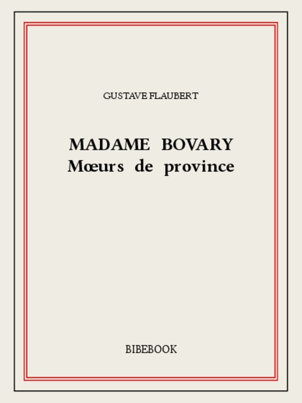 Madame Bovary - Mœurs De Province