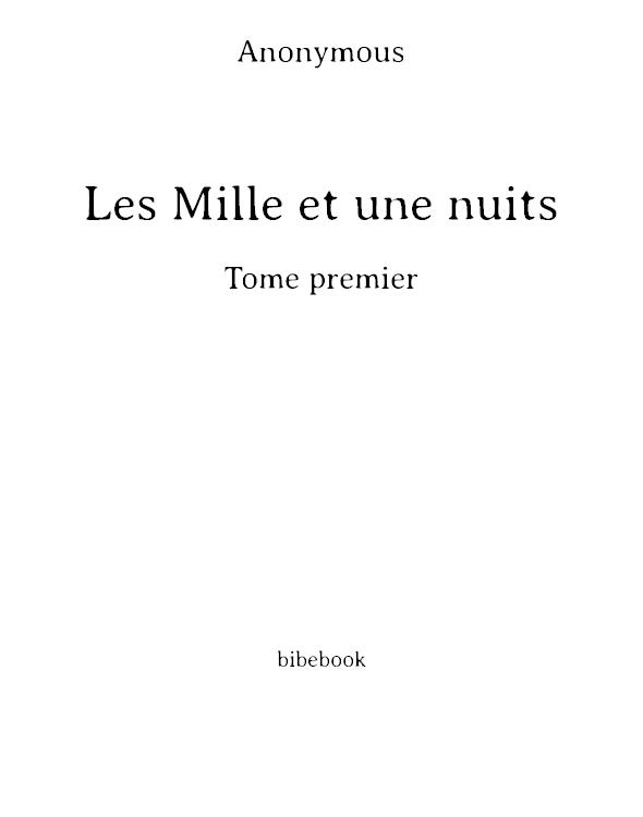 Les Mille Et Une Nuits, Tome Premier