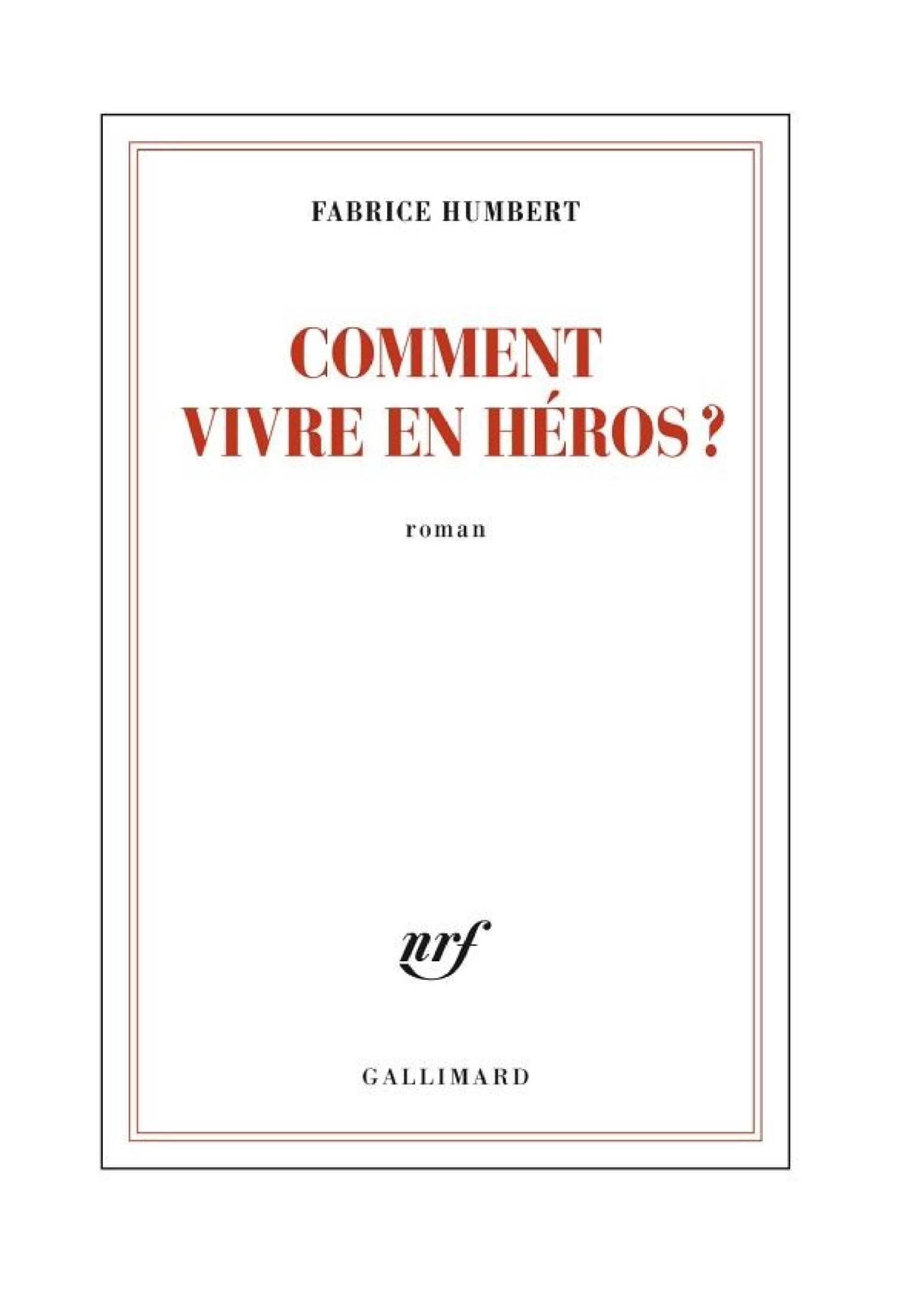 Comment vivre en héros?