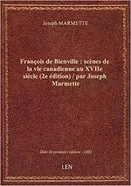 François de Bienville, scènes de la vie canadienne au XVIIe siècle
