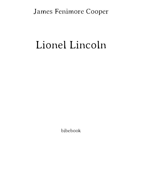 Lionel Lincoln: Or, the Leaguer of Boston