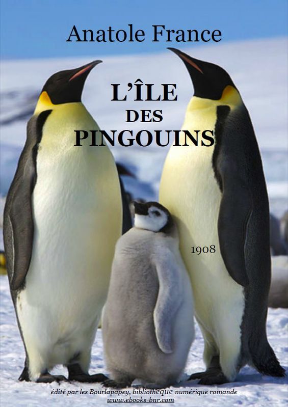 L'île des pingouins: avec une notice sur la vie d'Anatole France, une étude sur la genèse du roman, une analyse méthodique des textes choisis, des notes, des questions et des jugements