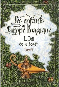 [Les enfants de la lampe magique 5] L'Oeil de la forêt