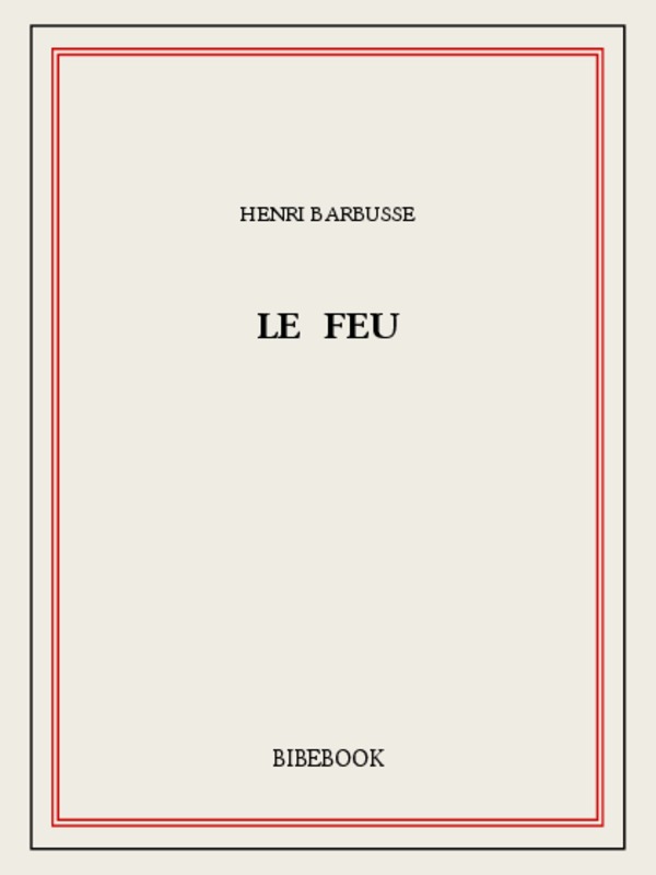 Le Feu (grands caractères): Journal d'une escouade