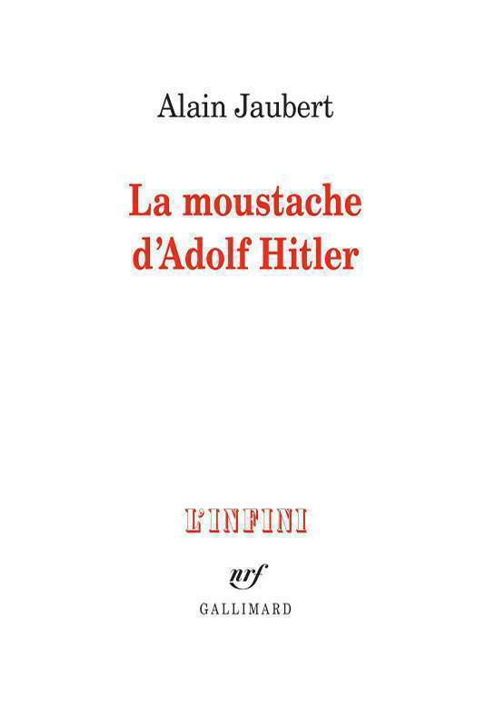 La moustache d'Adolf Hitler et autres essais (L'infini)