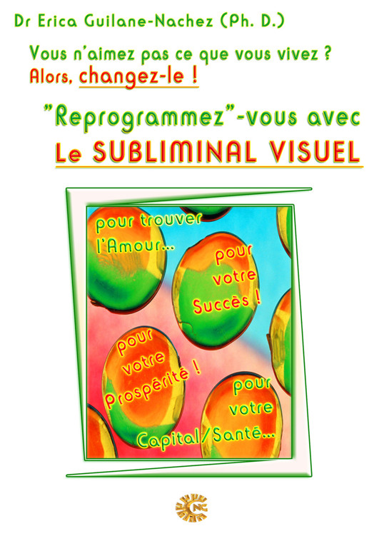 Reprogrammez-vous avec le subliminal visuel