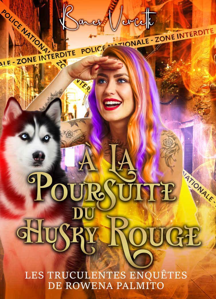 Les truculentes enquêtes de Rowena Palmito T3 : À la poursuite du husky rouge