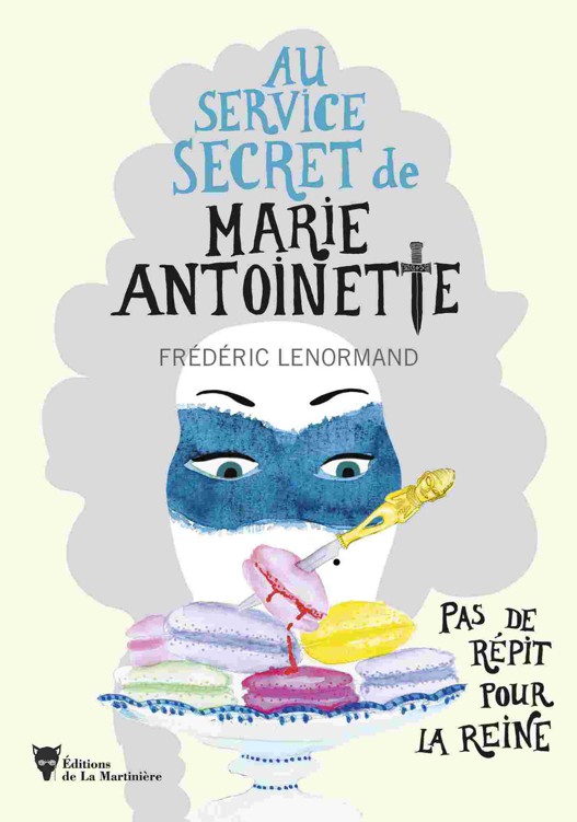 Au service secret de Marie-Antoinette - 02 Pas de répit pour la reine