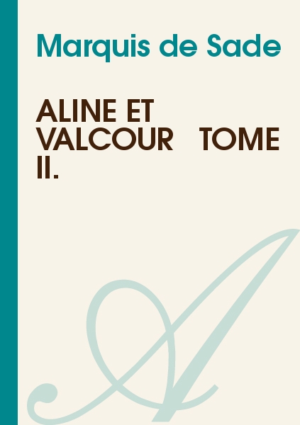 Aline et Valcour : Tome II.