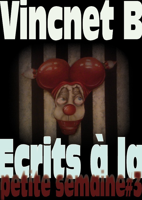 Écrits à la petite semaine #3