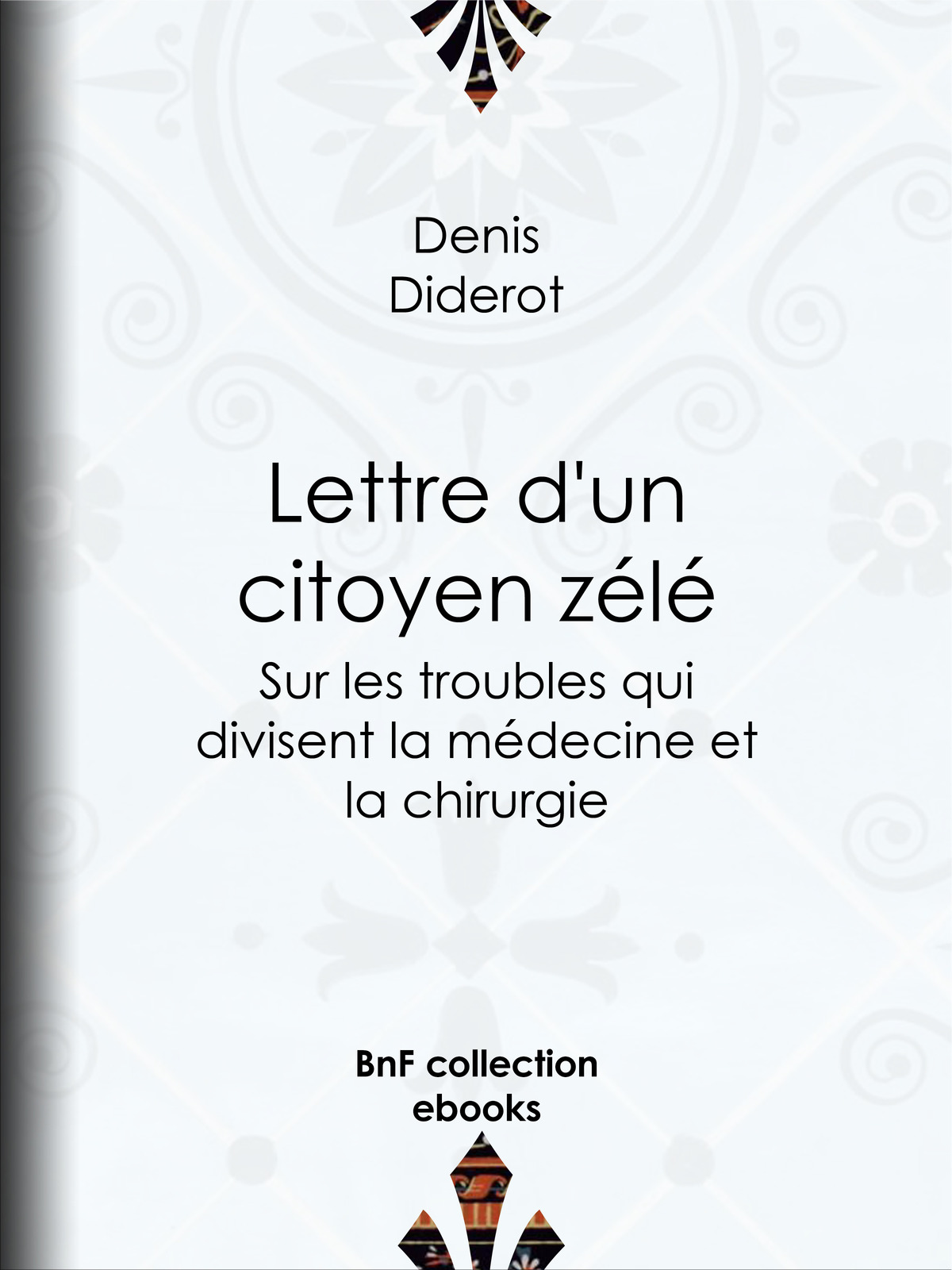 Lettre d'un citoyen zélé: Sur les troubles qui divisent la médecine et la chirurgie