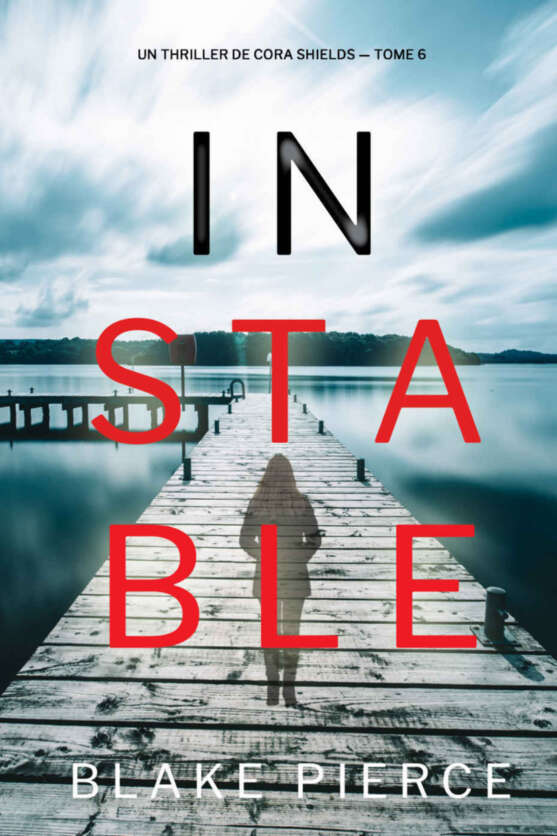 Un thriller à suspense Cora Shields - 06 - Instable
