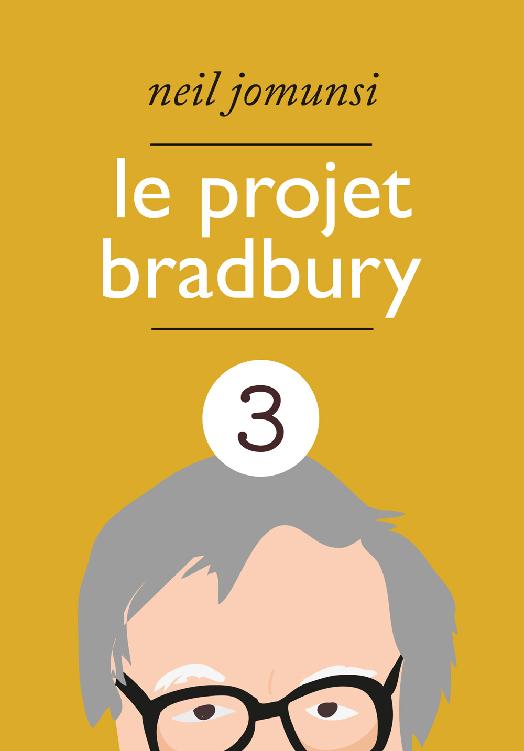 Projet Bradbury : Intégrale 3