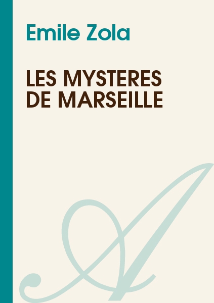 Oeuvres complètes: Les mystères de Marseille