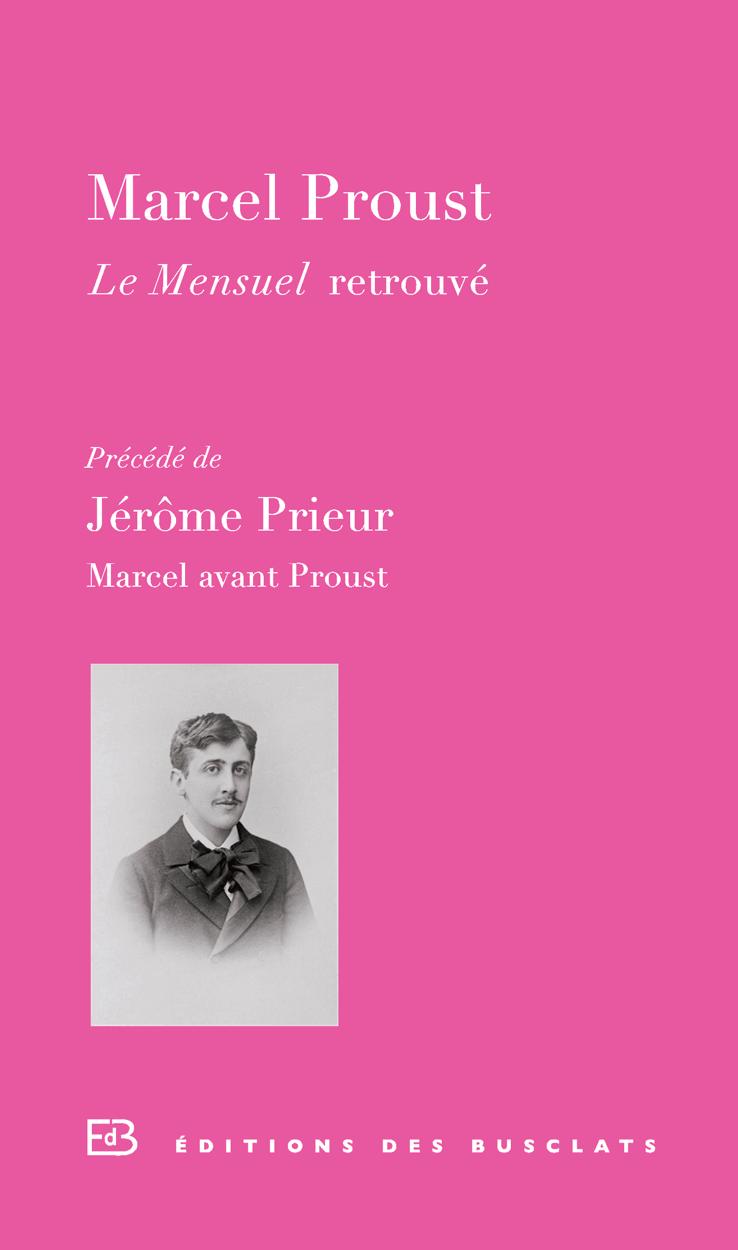 Le Mensuel retrouvé: précédé de Marcel avant Proust (French Edition)