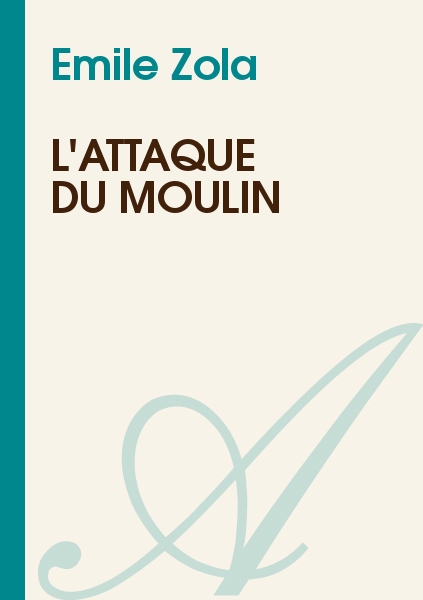 L'attaque du moulin: Suivi de Jacques Damour