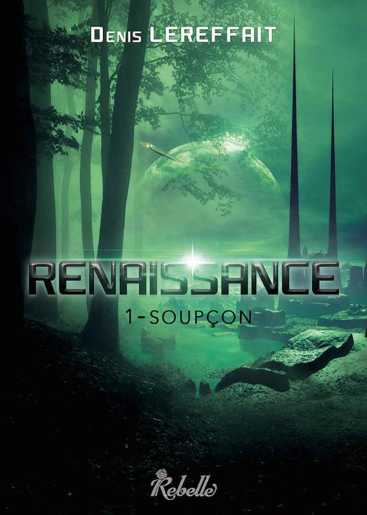 Renaissance: 1 - Soupçon (Galactée) (French Edition)