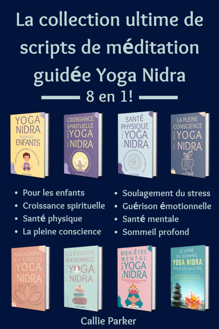 La collection ultime de scripts de méditation guidée Yoga Nidra: 8 en 1! (French Edition)