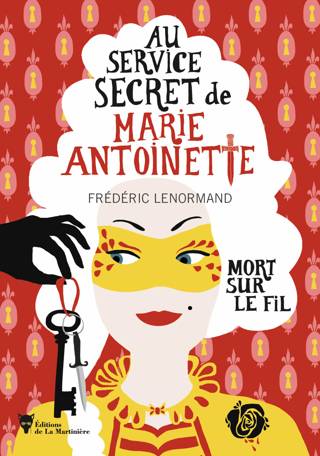 Au service secret de Marie-Antoinette T9 : Mort sur le fil