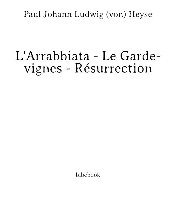 L'Arrabbiata - Le Garde-vignes - Résurrection
