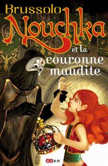 Nouchka & La couronne maudite