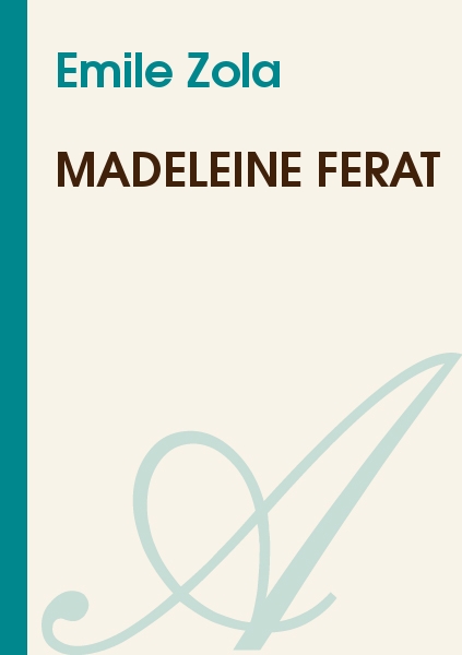 Oeuvres complètes: Thérèse Raquin. Madeleine Férat