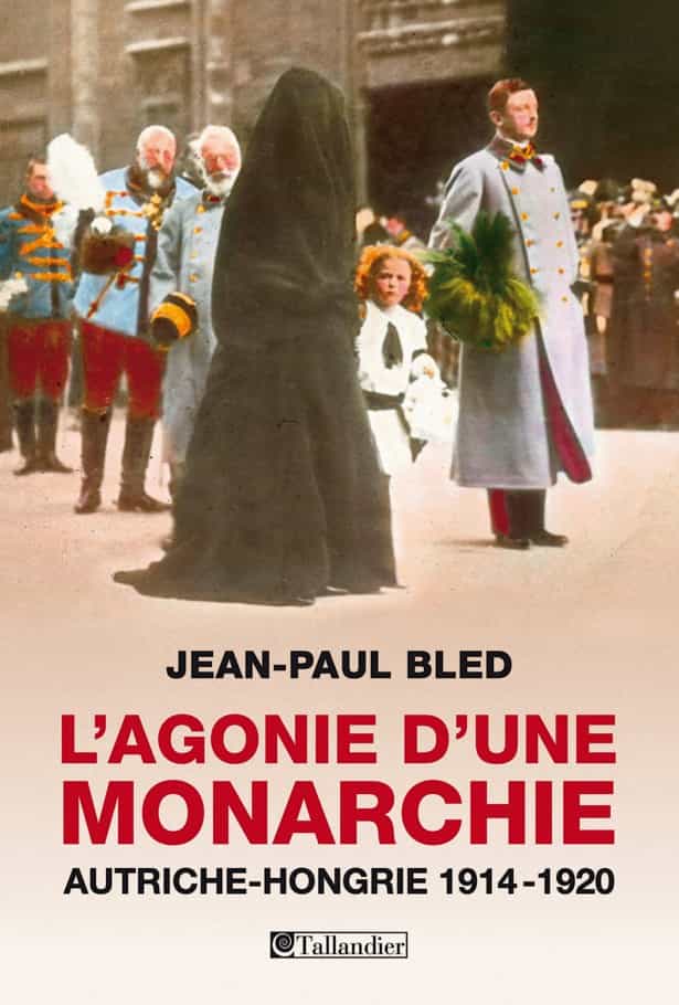 L'agonie d'une Monarchie, Autriche-Hongrie, 1914-1920