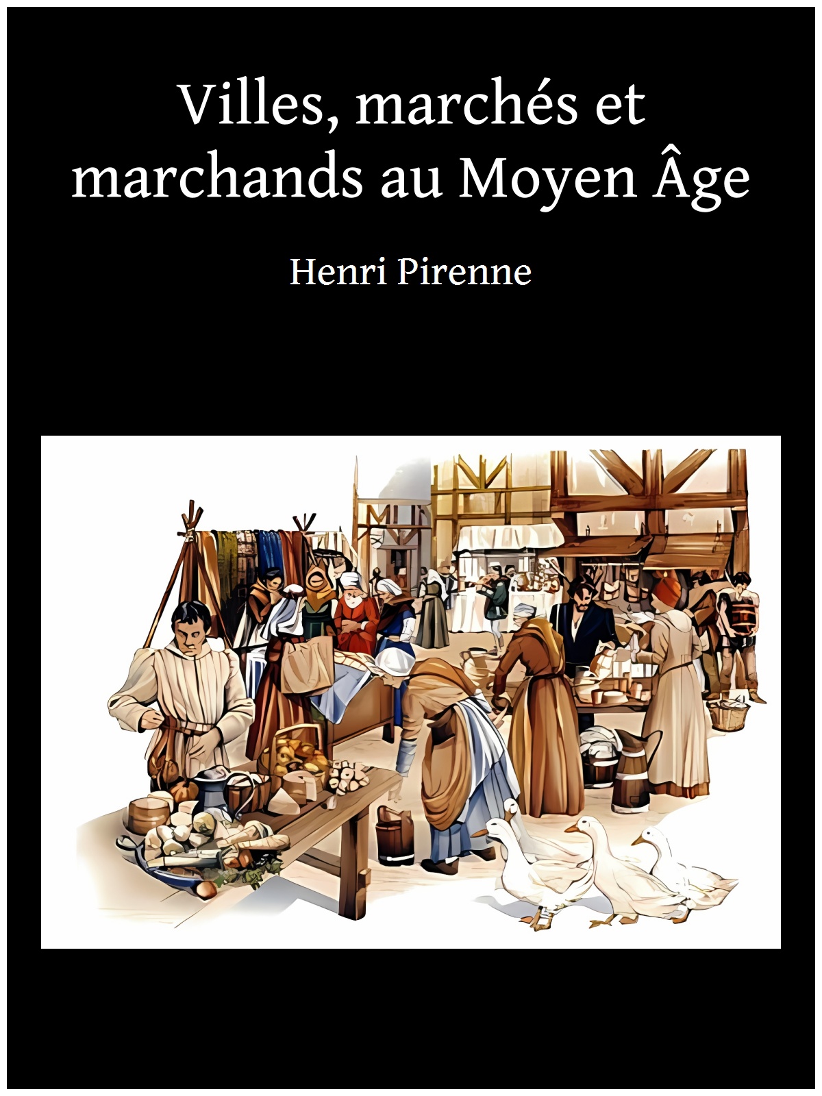 Villes, marchés et marchands au Moyen Âge