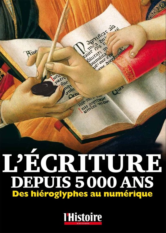 L'écriture Depuis 5000 Ans - Des Hyéroglyphes au Numérique