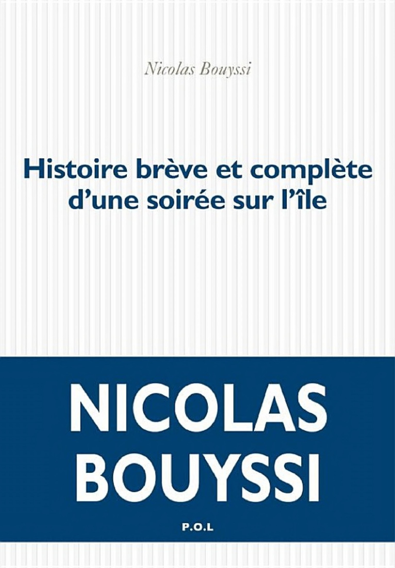 Histoire brève et complète d'une soirée sur l'île