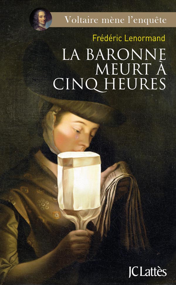 Voltaire mène l'Enquête 01 La baronne meurt a cinq heures