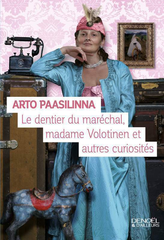 Le dentier du maréchal, Madame Volotinen et autres curiosités (Denoël & d'ailleurs) (French Edition)