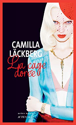 La cage dorée - Camilla Läckberg