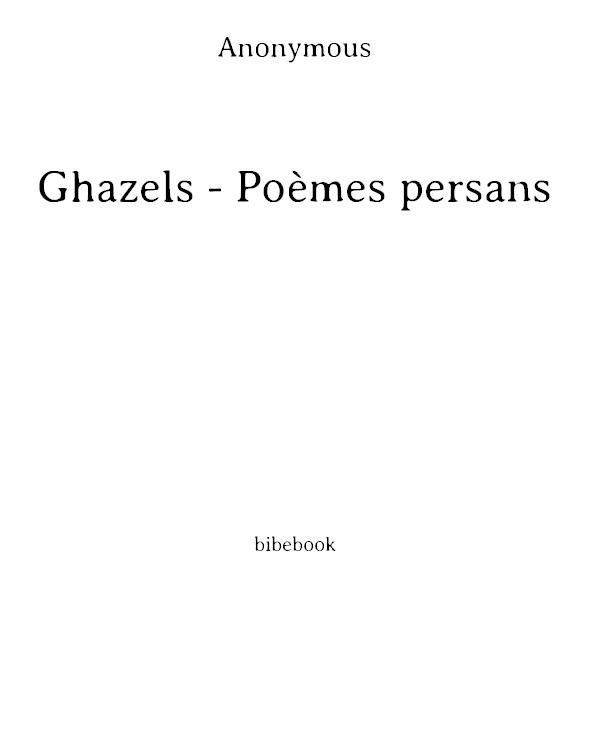 Ghazels - Poèmes persans